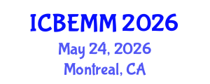 International Conference on Business, Economics, Management and Marketing (ICBEMM) May 24, 2026 - Montreal, Canada