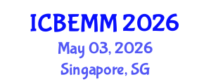 International Conference on Business, Economics, Management and Marketing (ICBEMM) May 03, 2026 - Singapore, Singapore