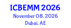 International Conference on Business, Economics, Marketing and Management (ICBEMM) November 08, 2026 - Dubai, United Arab Emirates