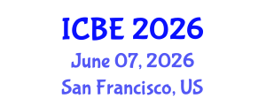 International Conference on Business Education (ICBE) June 07, 2026 - San Francisco, United States