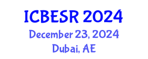 International Conference on Business Ethics and Social Responsibility (ICBESR) December 23, 2024 - Dubai, United Arab Emirates