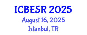 International Conference on Business Ethics and Social Responsibility (ICBESR) August 16, 2025 - Istanbul, Turkey