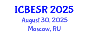 International Conference on Business Ethics and Social Responsibility (ICBESR) August 30, 2025 - Moscow, Russia