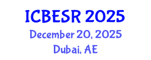 International Conference on Business Ethics and Social Responsibility (ICBESR) December 20, 2025 - Dubai, United Arab Emirates