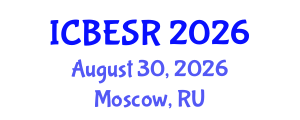 International Conference on Business Ethics and Social Responsibility (ICBESR) August 30, 2026 - Moscow, Russia