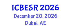 International Conference on Business Ethics and Social Responsibility (ICBESR) December 20, 2026 - Dubai, United Arab Emirates