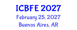International Conference on Business, Finance and Economics (ICBFE) February 25, 2027 - Buenos Aires, Argentina International Conference on Business, Finance and Economics (ICBFE) February 25, 2027 - Buenos Aires, Argentina