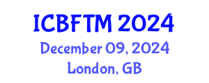International Conference on Business, Finance and Tourism Management (ICBFTM) December 09, 2024 - London, United Kingdom
