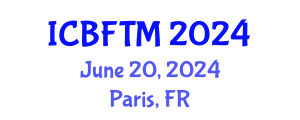 International Conference on Business, Finance and Tourism Management (ICBFTM) June 20, 2024 - Paris, France