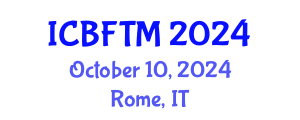 International Conference on Business, Finance and Tourism Management (ICBFTM) October 10, 2024 - Rome, Italy