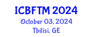International Conference on Business, Finance and Tourism Management (ICBFTM) October 03, 2024 - Tbilisi, Georgia