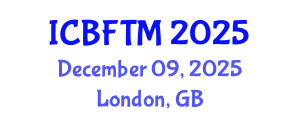 International Conference on Business, Finance and Tourism Management (ICBFTM) December 09, 2025 - London, United Kingdom