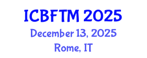 International Conference on Business, Finance and Tourism Management (ICBFTM) December 13, 2025 - Rome, Italy