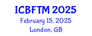International Conference on Business, Finance and Tourism Management (ICBFTM) February 15, 2025 - London, United Kingdom