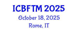 International Conference on Business, Finance and Tourism Management (ICBFTM) October 18, 2025 - Rome, Italy