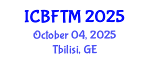 International Conference on Business, Finance and Tourism Management (ICBFTM) October 04, 2025 - Tbilisi, Georgia