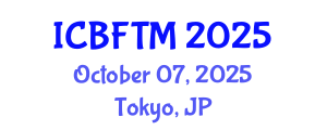 International Conference on Business, Finance and Tourism Management (ICBFTM) October 07, 2025 - Tokyo, Japan