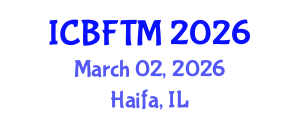 International Conference on Business, Finance and Tourism Management (ICBFTM) March 02, 2026 - Haifa, Israel International Conference on Business, Finance and Tourism Management (ICBFTM) March 02, 2026 - Haifa, Israel