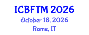 International Conference on Business, Finance and Tourism Management (ICBFTM) October 18, 2026 - Rome, Italy