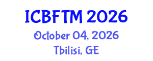 International Conference on Business, Finance and Tourism Management (ICBFTM) October 04, 2026 - Tbilisi, Georgia