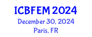 International Conference on Business, Finance, Economics and Management (ICBFEM) December 30, 2024 - Paris, France