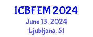International Conference on Business, Finance, Economics and Management (ICBFEM) June 13, 2024 - Ljubljana, Slovenia
