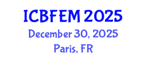 International Conference on Business, Finance, Economics and Management (ICBFEM) December 30, 2025 - Paris, France