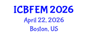 International Conference on Business, Finance, Economics and Management (ICBFEM) April 22, 2026 - Boston, United States