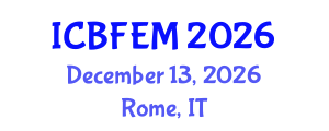 International Conference on Business, Finance, Economics and Management (ICBFEM) December 13, 2026 - Rome, Italy International Conference on Business, Finance, Economics and Management (ICBFEM) December 13, 2026 - Rome, Italy