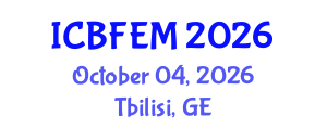 International Conference on Business, Finance, Economics and Management (ICBFEM) October 04, 2026 - Tbilisi, Georgia