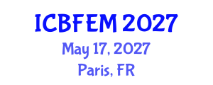 International Conference on Business, Finance, Economics and Management (ICBFEM) May 17, 2027 - Paris, France International Conference on Business, Finance, Economics and Management (ICBFEM) May 17, 2027 - Paris, France