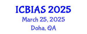 International Conference on Business, Innovation and Administrative Sciences (ICBIAS) March 25, 2025 - Doha, Qatar