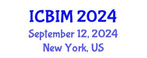 International Conference on Business Innovation and Management (ICBIM) September 12, 2024 - New York, United States