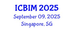 International Conference on Business Innovation and Management (ICBIM) September 09, 2025 - Singapore, Singapore