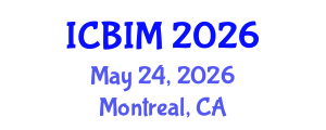 International Conference on Business Innovation and Management (ICBIM) May 24, 2026 - Montreal, Canada