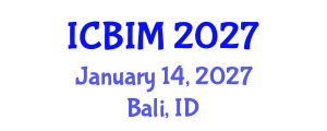 International Conference on Business Innovation and Management (ICBIM) January 14, 2027 - Bali, Indonesia International Conference on Business Innovation and Management (ICBIM) January 14, 2027 - Bali, Indonesia