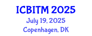 International Conference on Business Innovation and Technology Management (ICBITM) July 19, 2025 - Copenhagen, Denmark