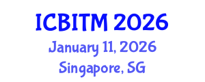 International Conference on Business Innovation and Technology Management (ICBITM) January 11, 2026 - Singapore, Singapore