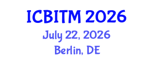 International Conference on Business Innovation and Technology Management (ICBITM) July 22, 2026 - Berlin, Germany