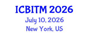 International Conference on Business Innovation and Technology Management (ICBITM) July 10, 2026 - New York, United States International Conference on Business Innovation and Technology Management (ICBITM) July 10, 2026 - New York, United States