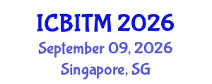 International Conference on Business Innovation and Technology Management (ICBITM) September 09, 2026 - Singapore, Singapore