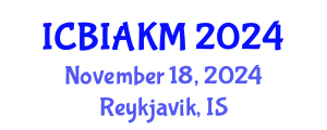 International Conference on Business Intelligence, Analytics, and Knowledge Management (ICBIAKM) November 18, 2024 - Reykjavik, Iceland