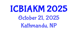 International Conference on Business Intelligence, Analytics, and Knowledge Management (ICBIAKM) October 21, 2025 - Kathmandu, Nepal