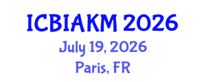 International Conference on Business Intelligence, Analytics, and Knowledge Management (ICBIAKM) July 19, 2026 - Paris, France