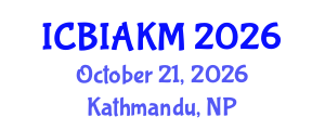 International Conference on Business Intelligence, Analytics, and Knowledge Management (ICBIAKM) October 21, 2026 - Kathmandu, Nepal International Conference on Business Intelligence, Analytics, and Knowledge Management (ICBIAKM) October 21, 2026 - Kathmandu, Nepal