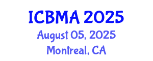 International Conference on Business Management and Administration (ICBMA) August 05, 2025 - Montreal, Canada