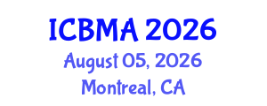 International Conference on Business Management and Administration (ICBMA) August 05, 2026 - Montreal, Canada