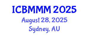 International Conference on Business Management and Marketing Management (ICBMMM) August 28, 2025 - Sydney, Australia International Conference on Business Management and Marketing Management (ICBMMM) August 28, 2025 - Sydney, Australia