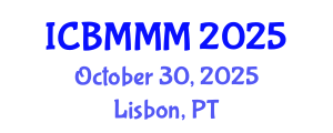 International Conference on Business Management and Marketing Management (ICBMMM) October 30, 2025 - Lisbon, Portugal International Conference on Business Management and Marketing Management (ICBMMM) October 30, 2025 - Lisbon, Portugal