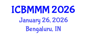 International Conference on Business Management and Marketing Management (ICBMMM) January 26, 2026 - Bengaluru, India
